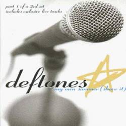 Deftones : My Own Summer (Shove it) Part 1